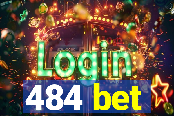 484 bet